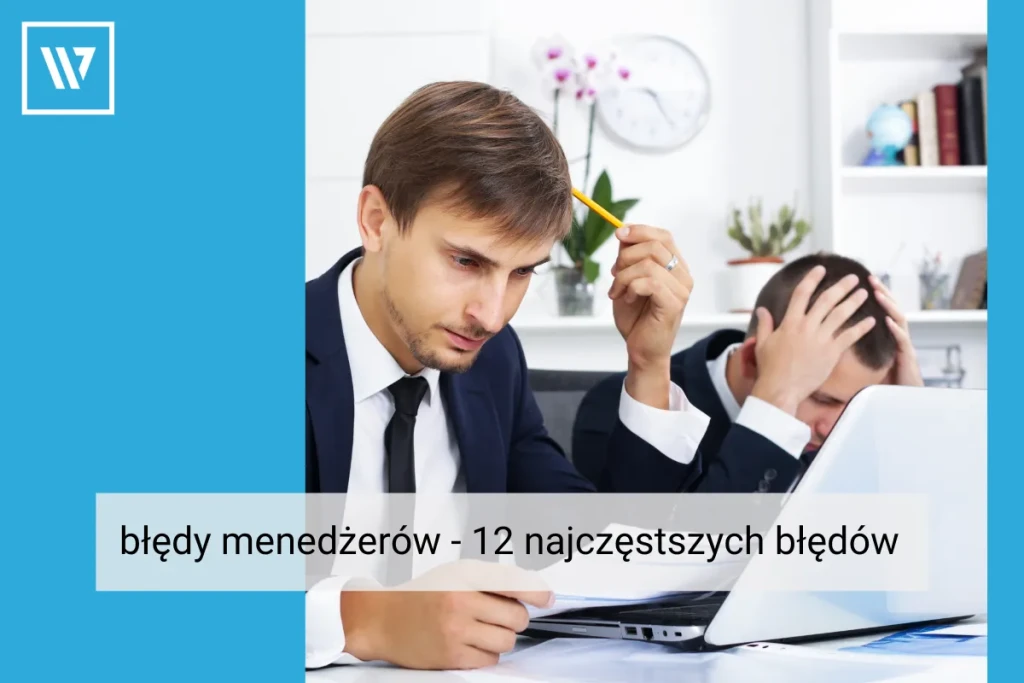 błędy menedżerów _ Szkolenia Wiktor Tokarski