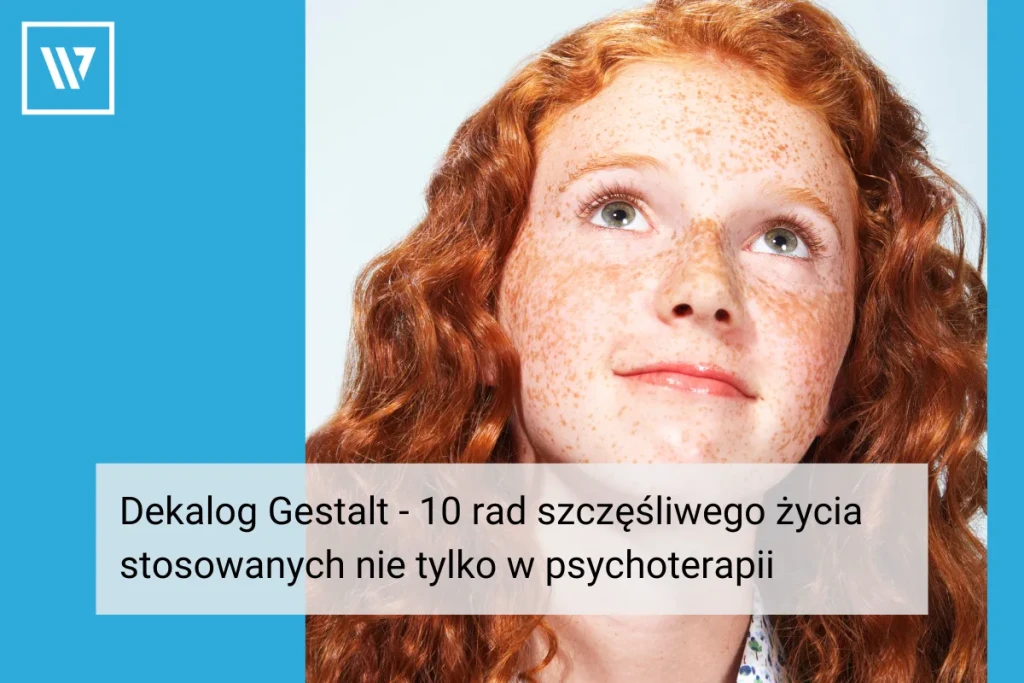 Dekalog Gestalt _ Life coaching Wiktor Tokarski