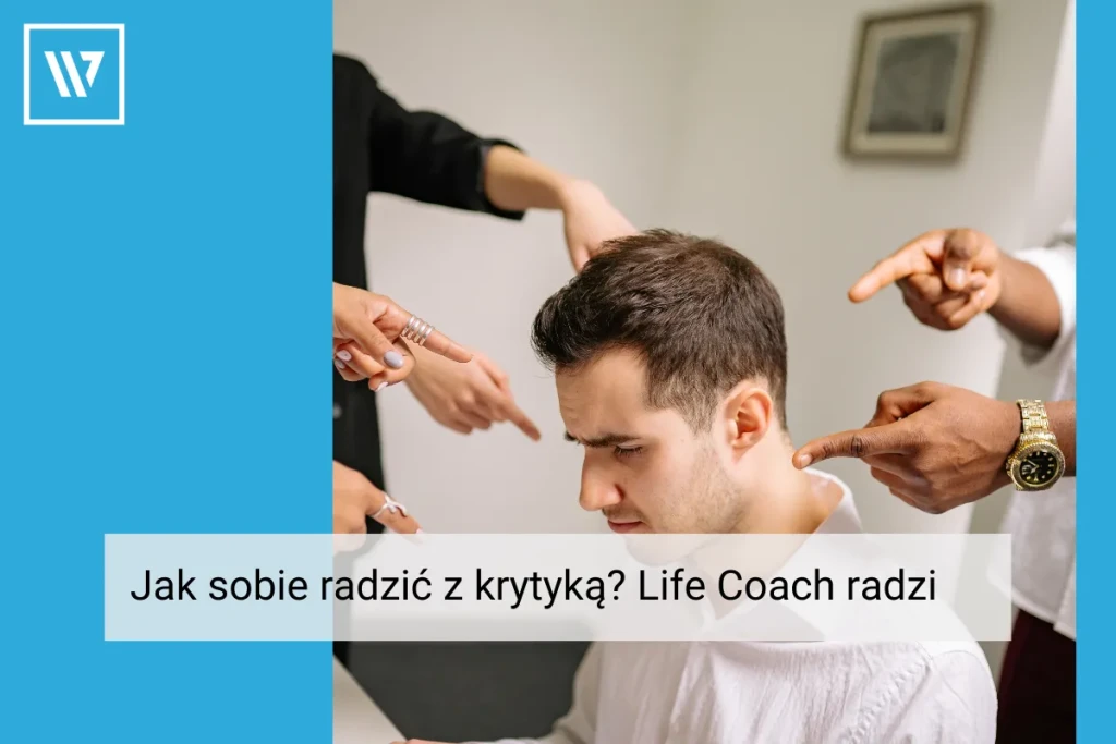 Jak sobie radzić z krytyką _ Life coaching Wiktor Tokarski