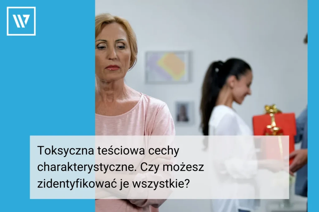 Toksyczna teściowa cechy _ Life coaching Wiktor Tokarski