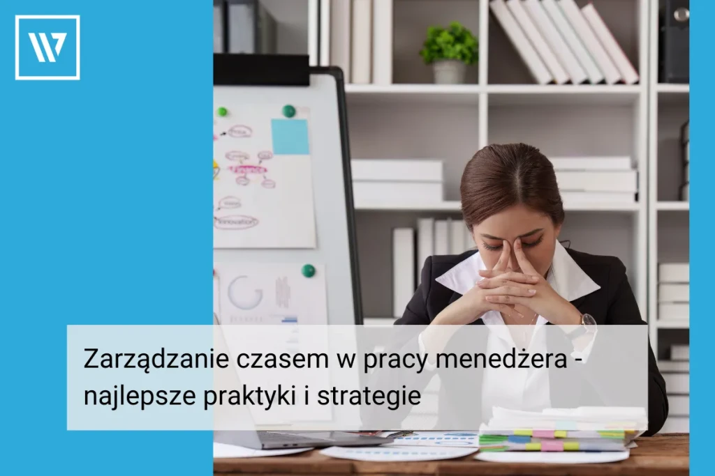 Zarządzanie czasem w pracy menedżera _ Szkolenia Wiktor Tokarski