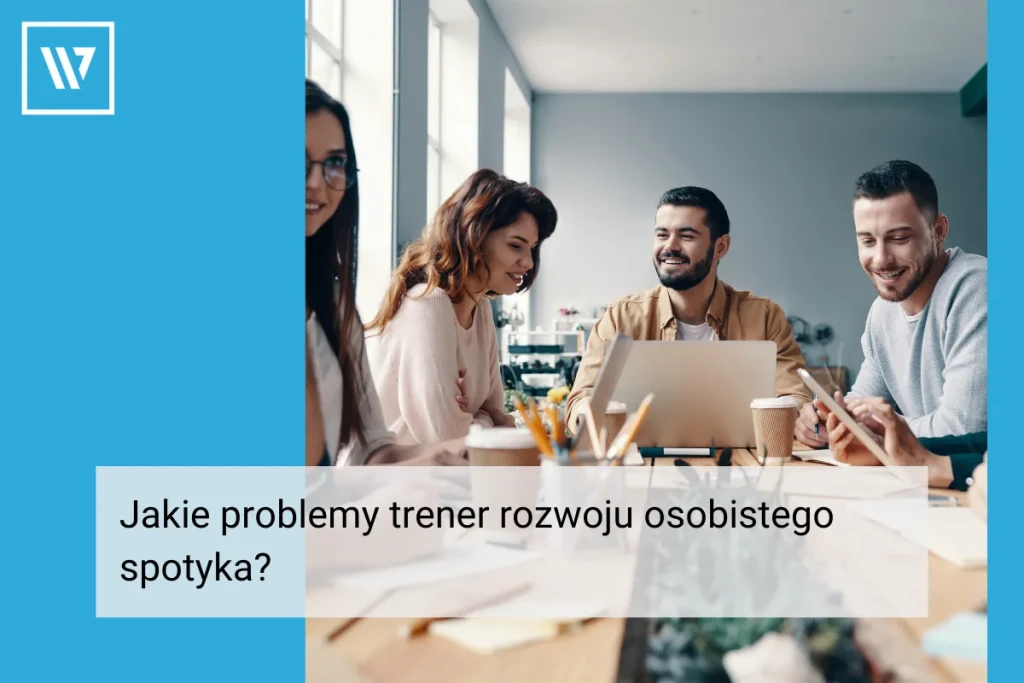 problemy trener rozwoju osobistego _ Szkolenia Wiktor Tokarski