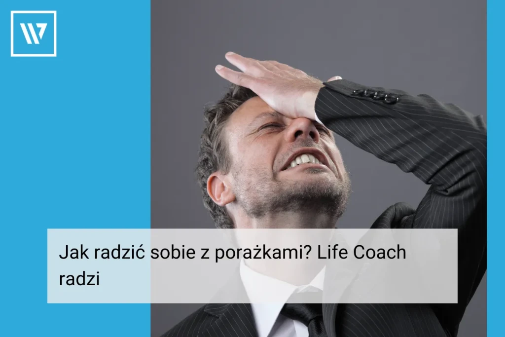 Jak radzić sobie z porażkami _ Life coaching Wiktor Tokarski