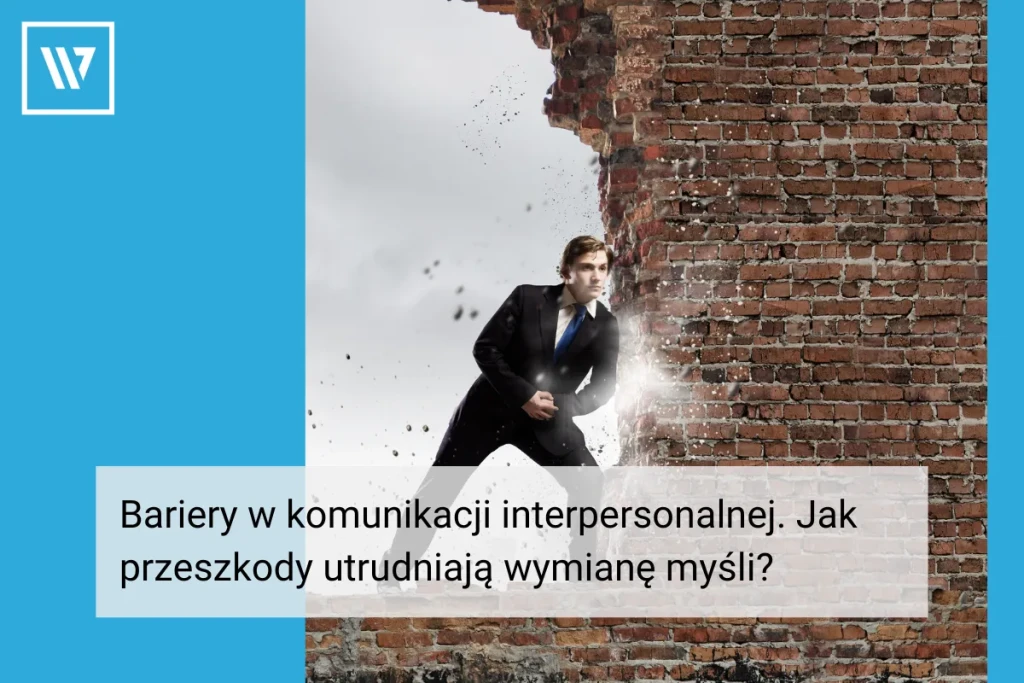 Bariery w komunikacji interpersonalnej _ Szkolenia Wiktor Tokarski
