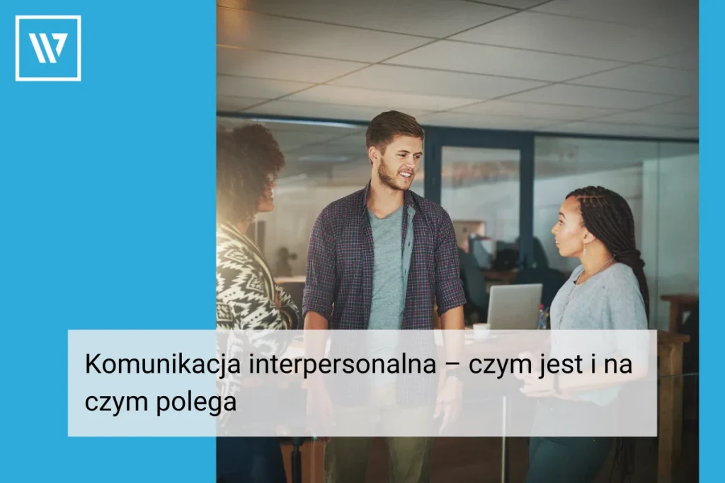 Komunikacja interpersonalna _ Szkolenia Wiktor Tokarski
