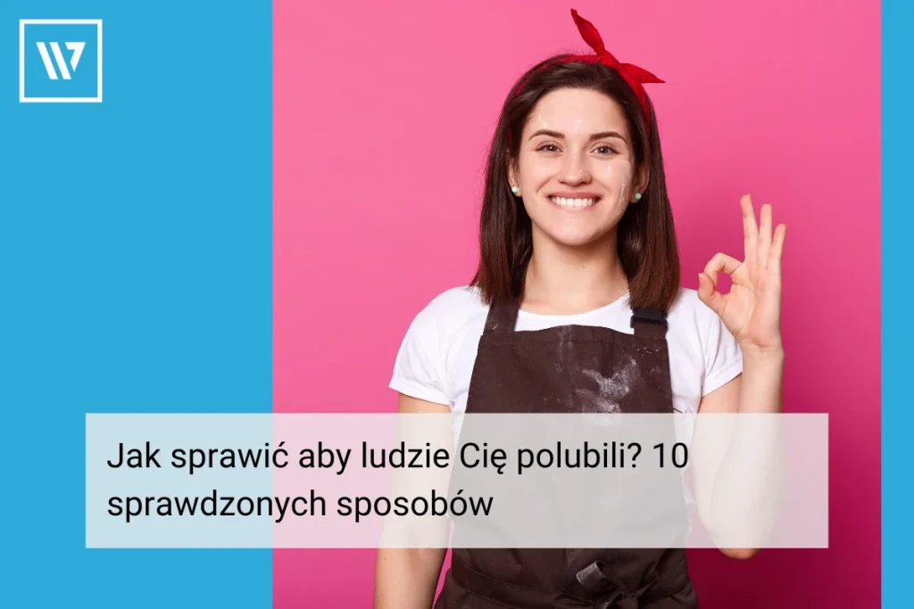 Jak sprawić aby ludzie Cię polubili _ Life coaching Wiktor Tokarski