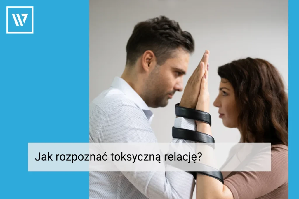 Jak rozpoznać toksyczną relację _ Life coaching Wiktor Tokarski