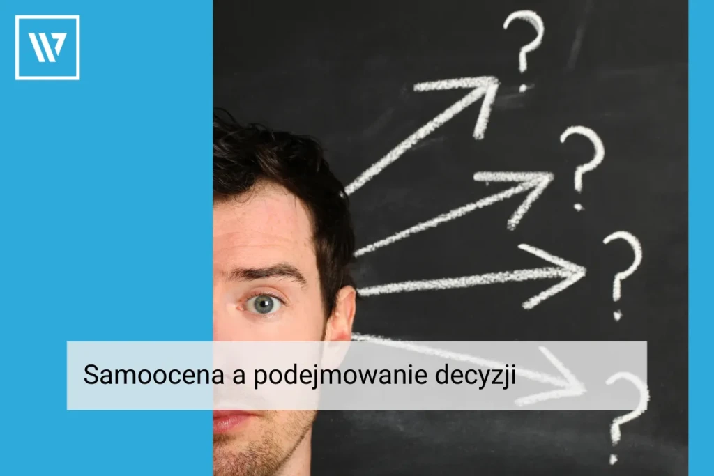 Samoocena a podejmowanie decyzji _ Life coaching Wiktor Tokarski