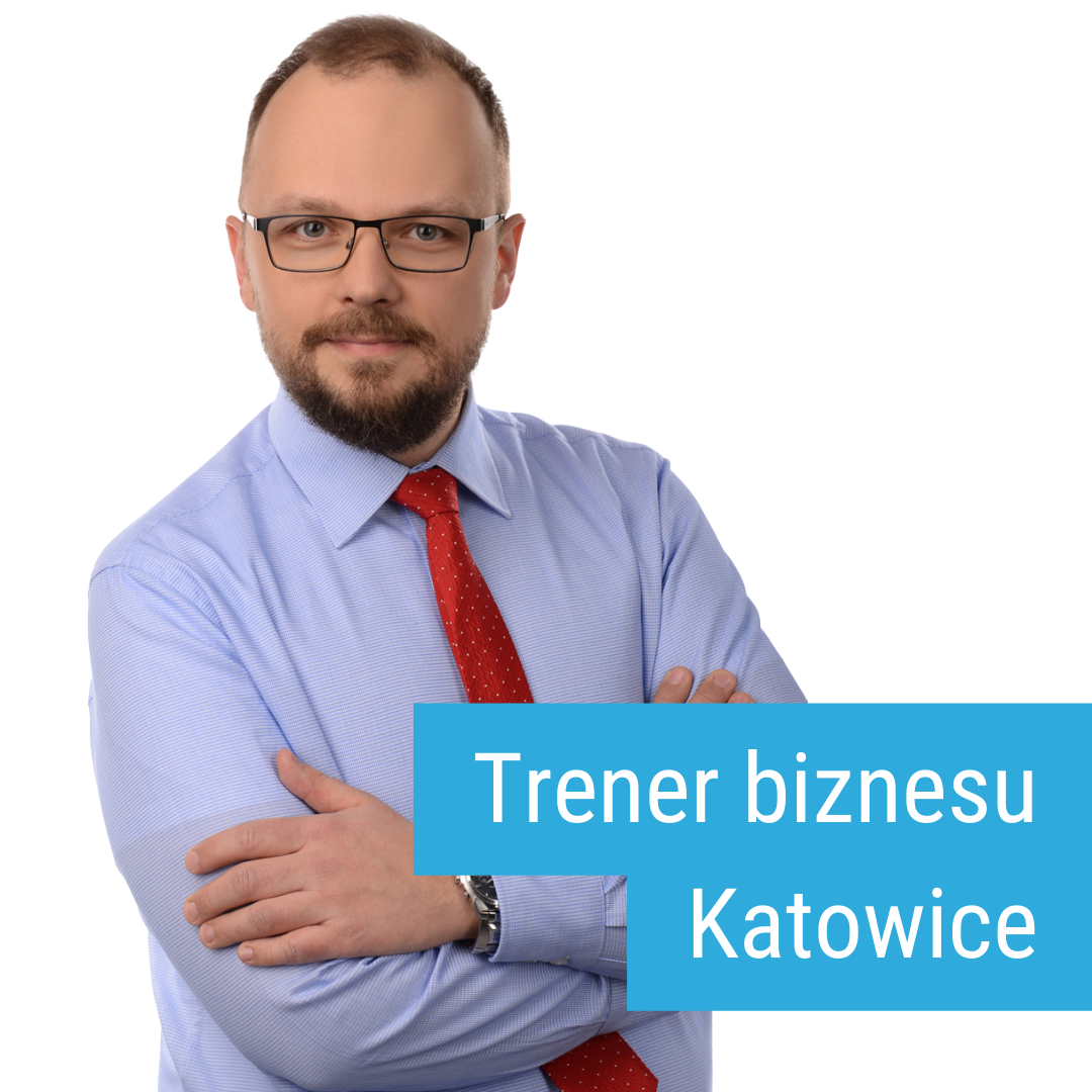 Trener biznesu Katowice trener kompetencji miękkich