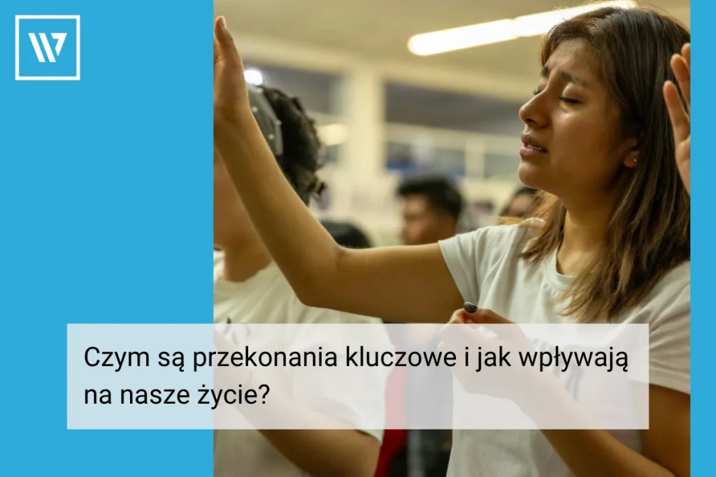 przekonania kluczowe Life coaching Wiktor Tokarski