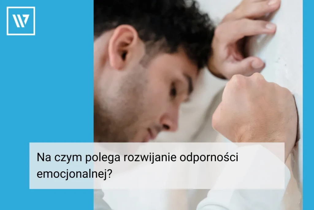 rozwijanie odporności emocjonalnej _ Life coaching Wiktor Tokarski