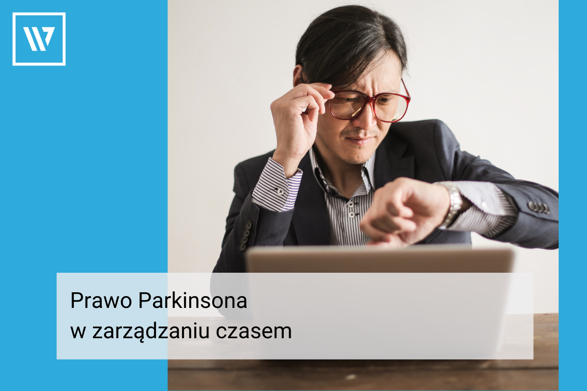 Prawo Parkinsona w zarządzaniu czasem Szkolenia i Coaching Wiktor Tokarski