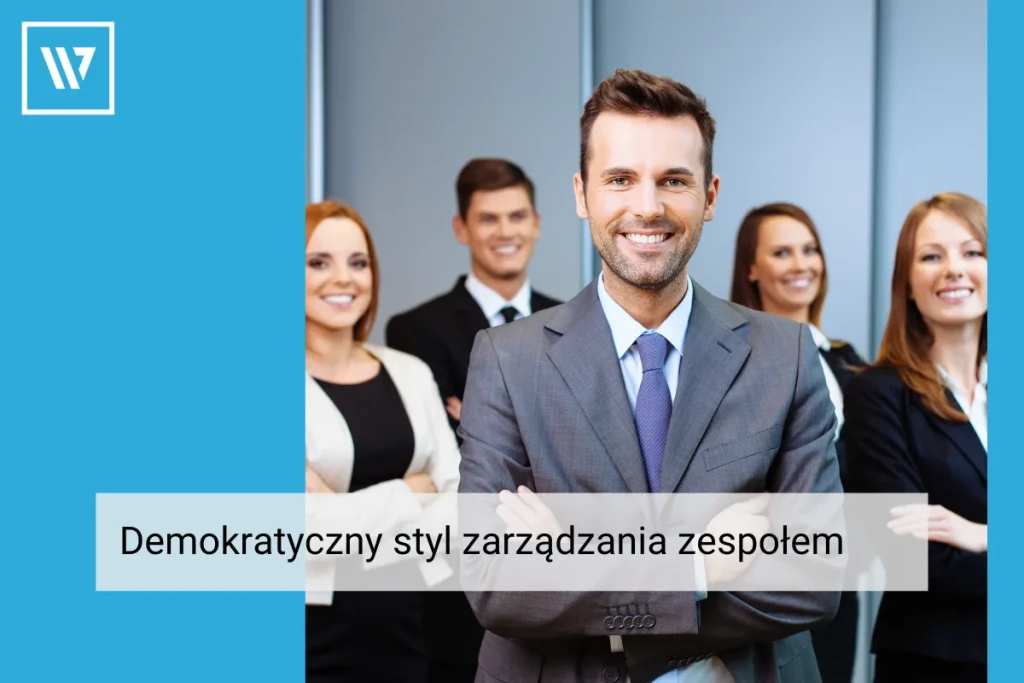 Demokratyczny styl zarządzania zespołem _ Szkolenia Wiktor Tokarski
