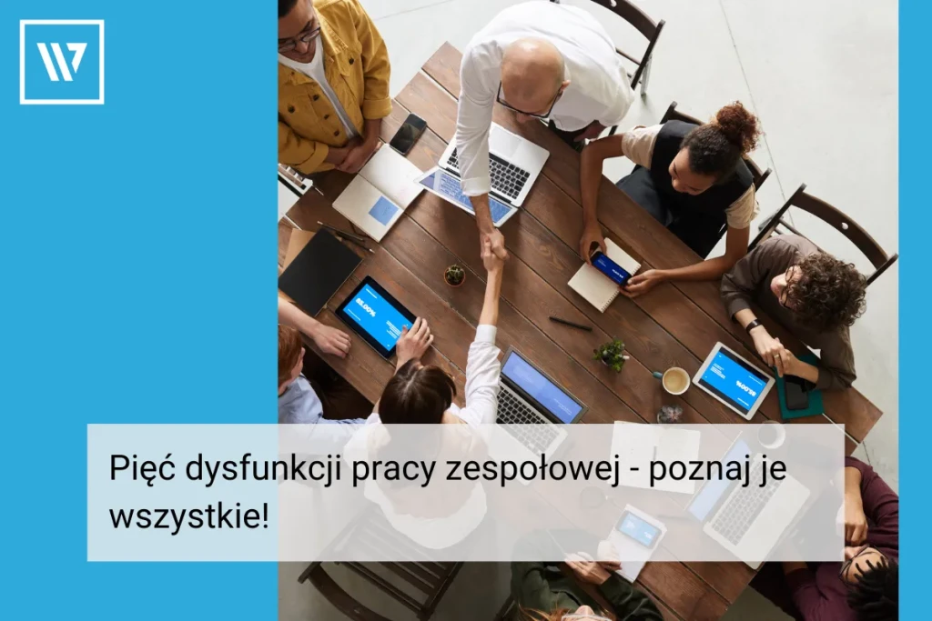 Pięć dysfunkcji pracy zespołowej _ Szkolenia Wiktor Tokarski