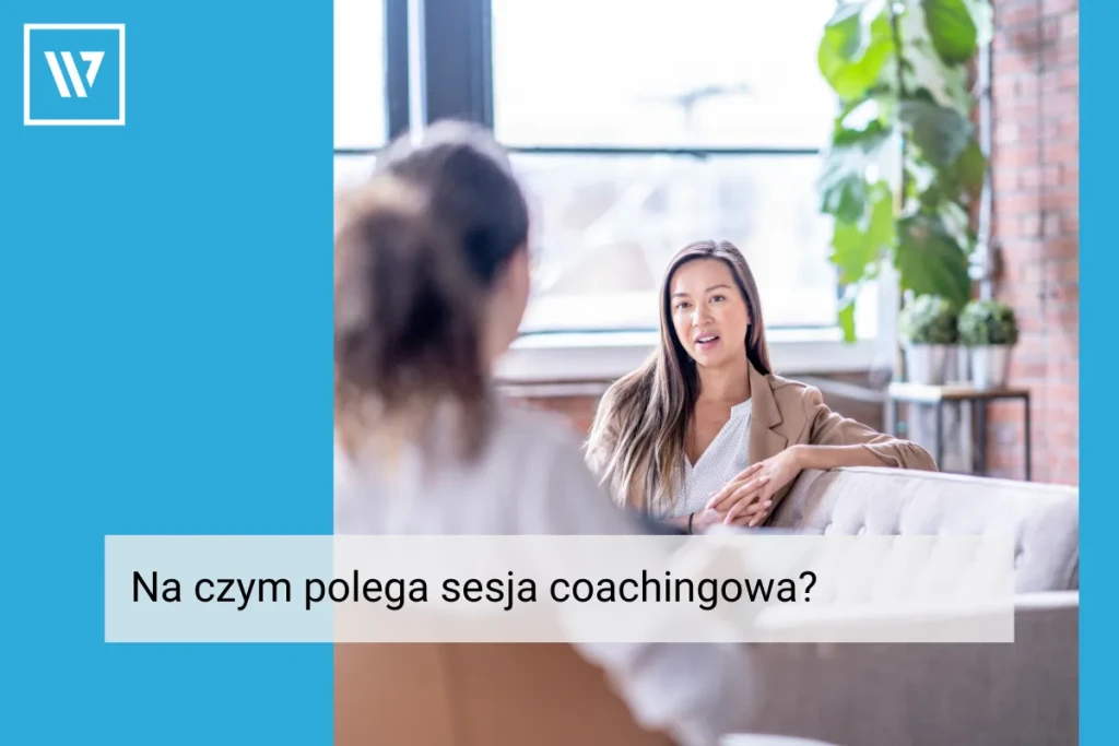 Na czym polega sesja coachingowa _ Coaching Wiktor Tokarski