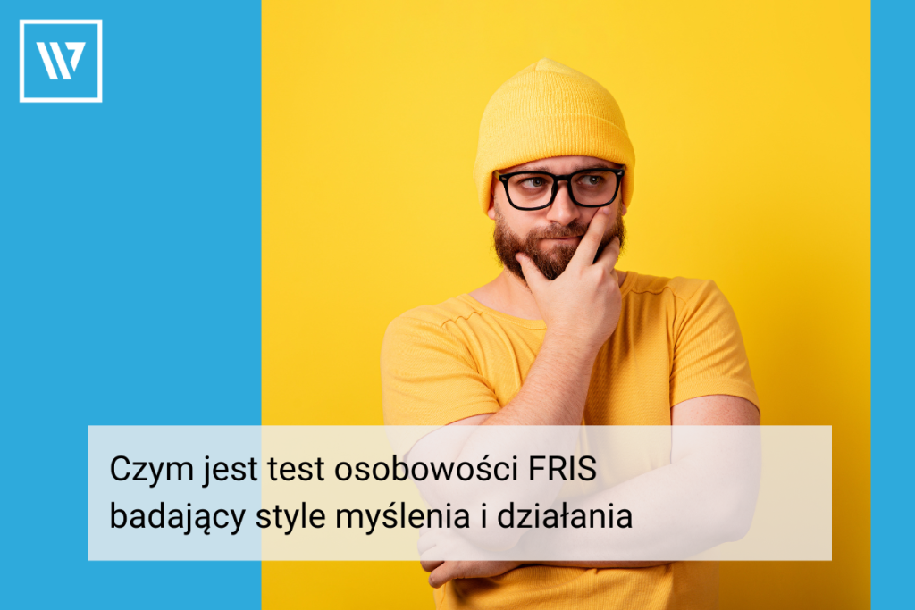 Czym jest test osobowości FRIS badający style myślenia i działania