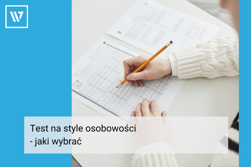 Test na style osobowości - jaki wybrać Szkolenia dla firm i Coaching Wiktor Tokarski