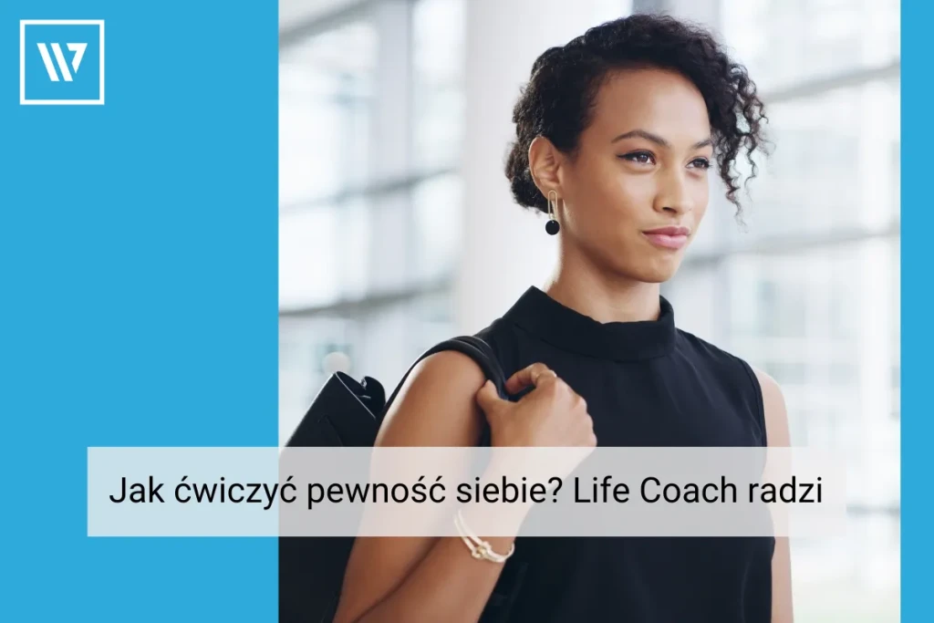 Jak ćwiczyć pewność siebie _ Life coaching Wiktor Tokarski