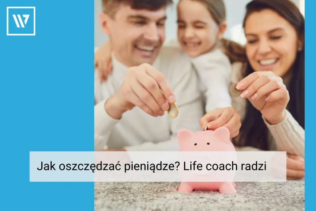 Jak oszczędzać pieniądze _ Life coaching Wiktor Tokarski