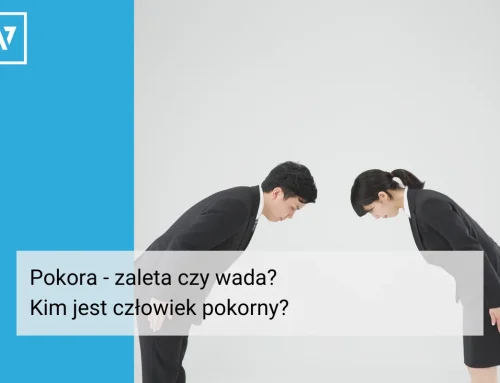 Pokora – zaleta czy wada? Kim jest człowiek pokorny?