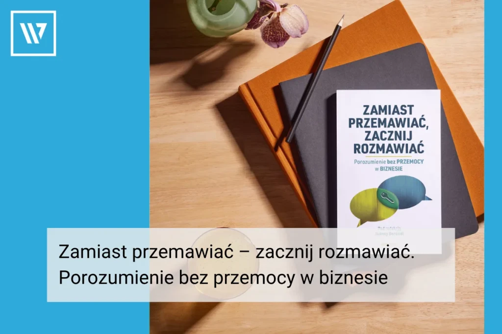Zamiast przemawiać – zacznij rozmawiać Coaching Mentoring Szkolenia Wiktor Tokarski