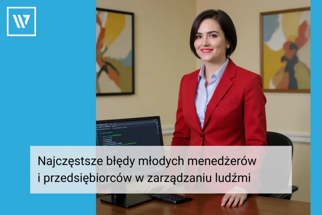 Błędy młodych menedżerów Coaching Wiktor Tokarski