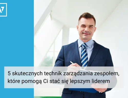 5 skutecznych technik zarządzania zespołem, które pomogą Ci stać się lepszym liderem – sprawdzone metody coachingowe