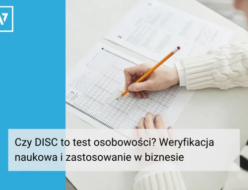 Czy DISC to test osobowości? Weryfikacja naukowa i praktyczne zastosowanie w biznesie