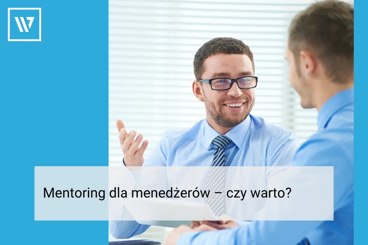 Mentoring dla menedżerów – czy warto_ _ Coaching Mentoring Szkolenia Wiktor Tokarski