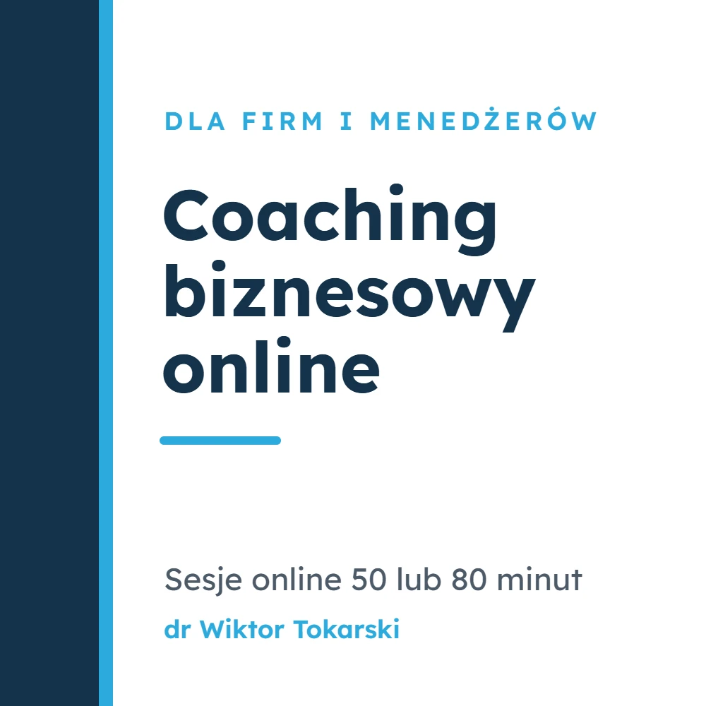 Coaching biznesowy online – Sesje online 50 lub 80 minut – dr Wiktor Tokarski