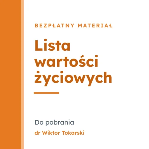 Lista wartości życiowych – Do pobrania – dr Wiktor Tokarski
