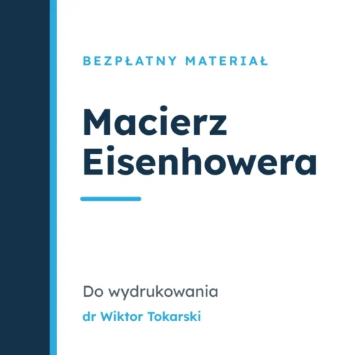 Macierz Eisenhowera – Do wydrukowania – dr Wiktor Tokarski