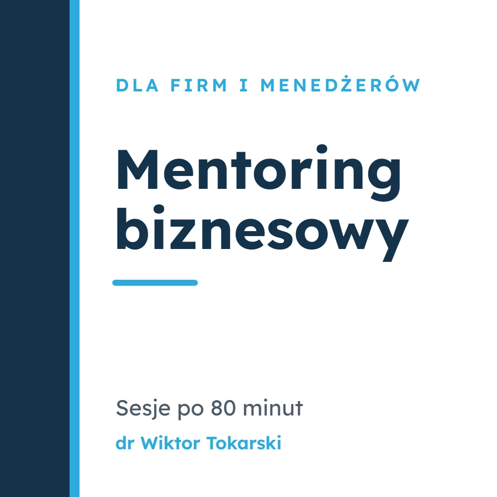 Mentoring biznesowy – Sesje po 80 minut – dr Wiktor Tokarski